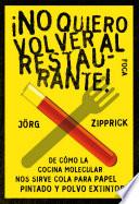 ¡No quiero volver al restaurante!