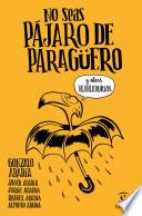 No seas pájaro de paragüero