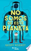 No somos de este planeta