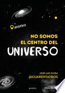 No somos el centro del universo