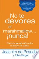 No te devores el marshmallow...nunca!