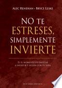 No te estreses, simplemente invierte