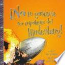No te gustaría ser tripulante del Hindenburg!