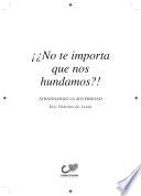 ¡¿No te importa que nos hundamos?! : atravesando la adversidad