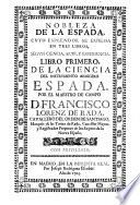 Nobleza de la espada, evyo esplendor se expressa en tres libros, segun ciencia arte y esperiencia