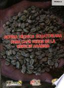 Norma tecnica ecuatoriana para cafe verde de la especie arabiga