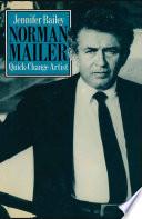 Norman Mailer Quick-Change Artist