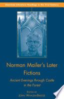 Norman Mailer's Later Fictions