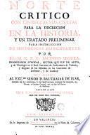Norte critico con las reglas mas ciertas para la discrecion en la historia y un tratado preliminar para instruccion de historicos principiantes
