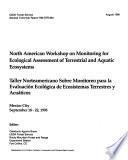 North American Workshop on Monitoring for Ecological Assessment of Terrestrial and Aquatic Ecosystems