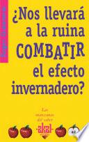 ¿Nos llevará a la ruina combatir el efecto invernadero?