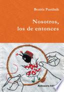 Nosotros, los de entonces