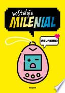 Nostalgia Milenial - ¡Revíveme!
