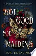 Not Good for Maidens