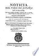 Noticia del viage de Espana ... y de vna nueva historia general de la nacion desde el tiempo mas remoto hasta el ano de 1516 etc