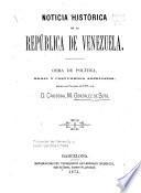 Noticia histórica de la República de Venezuela