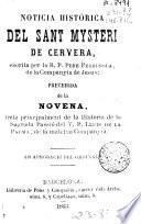 Noticia historica del sant Mysteri de Cervera escrite per lo R. Pere Ferrusola , precedida de la Novena ... principalment de la Historia de la Sagrada Parroquia del V.P. LLuis de la Paloma