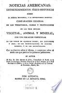 Noticias americanas: entretenimientos fisico-historicos sobre la America meridional, y la septentrional oriental: Comparacion general de los territorios, climas y producciones (etc.)