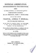 Noticias Americanas: entretenimientos phisicos-históricos sobre la América Meridional, y la Septentrianal sic Oriental. Comparacion general de los territorios, climas, y produciones, etc
