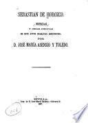 Noticias y obras inéditas de este autor dramatico desconocido