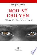 Nou sé chilyean. El batallón de Chile en Haití