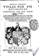 Nouelas morales vtiles por sus documentos. Compuestas por don Diego Agreda, y Vargas ..