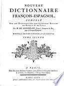 Nouveau dictionnaire espagnol-francois et latin compose sur les dictionnaires des academies royales de Madrid et de Paris. Nouv. ed. corr. et augm