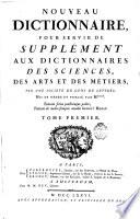 Nouveau dictionnaire pour servir de supplément aux Dictionnaires des sciences, des arts et des métiers