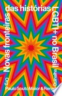 Novas fronteiras das histórias LGBTI+ no Brasil