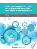 Novel Therapies for Tolerance Induction in Solid Organ and Bone Marrow Transplantation