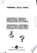 Nuestra epoca-- nuestro destino