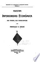 Nuestra inferioridad económica, sus causas, sus consecuencias