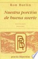 Nuestra Porción de Buena Suerte = Our Piece of Good Fortune
