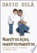 Nuestros hijos, nuestros maestros