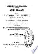 Nueva filosofia de la naturaleza del hombre, no conocida ni alcanzada de los grandes filosofos antiguos, la qual mejora la vida y la salud humana