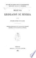 Nueva legislacion de mineria de los Estados Unidos Mexicanos