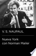 Nueva York con Norman Mailer (Colección Endebate)