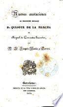 Nuevas anotaciones al Ingenioso hidalgo D. Quijote de la Mancha de Miguel de Cervantes Saavedra