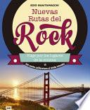 Nuevas Rutas del Rock. del Sueño Californiano Al Latido Irlandés: Viaje Por Los Lugares de la Música
