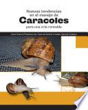 Nuevas tendencias en el manejo de caracoles para una cría rentable
