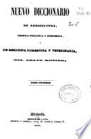 Nuevo diccionario de agricultura, teórica-práctica y económica y de medicina doméstica y veterinaria