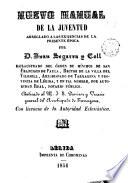 Nuevo manual de la juventud arreglado a las exigencias de la presente epoca