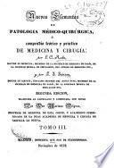 Nuevos elementos de patología médico-quirúrgica ó Compendio teórico y práctico de medicina y cirugía