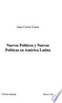 Nuevos políticos y nuevas políticas en América Latina
