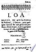 Num. 1. Loa breve, en metafora de Polifemo y Galatea, etc. [In verse.]