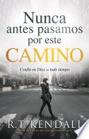 Nunca antes pasamos por este camino / We’ve Never Been This Way Before