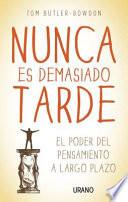 Nunca Es Demasiado Tarde