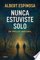 Nunca estuviste solo