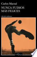 Nunca fuimos más felices