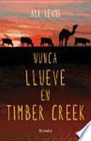 Nunca llueve en Timber Creek